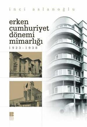 Erken Cumhuriyet Donemi Mimarligi 1923-1938