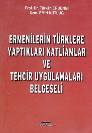 Ermenilerin Turklere Yaptiklari Katliamlar ve Tehcir Uygulamalari Belgeseli