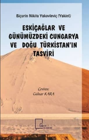 Eskicaglar ve Gunumuzdeki Cungarya ve Dogu Turkistan'ın Tasviri