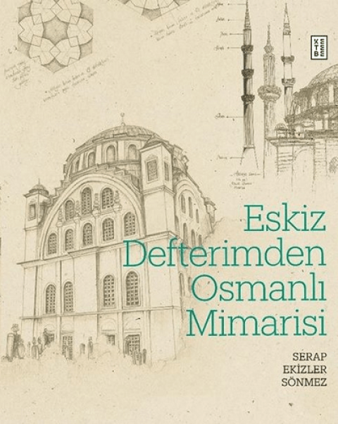 Eskiz Defterimden Osmanli Mimarisi