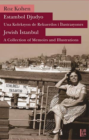 Estambol Djudyo - Una Koleksyon de Rekuerdos i Ilustrasyones / Jewish Istanbul - A Collection of Memories and Illustrations