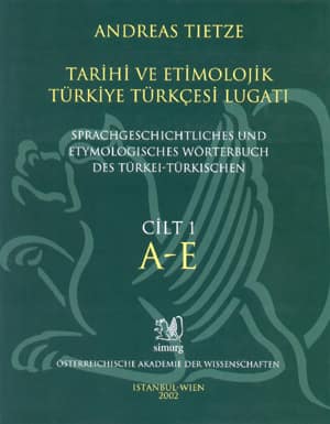 Sprachgeschichtliches und etymologisches Worterbuch des Turkei-Turkischen (Vol. 1) / Tarihi ve Etimolojik Turkiye Turkcesi Lugati