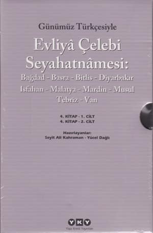 Gunumuz Turkcesiyle Evliya Celebi Seyahatnamesi, Cilt 4 (1-2) Bagdad - Basra - Bitlis - Diyarbakır -Isfahan - Malatya - Mardin - Musul - Tebriz - Van