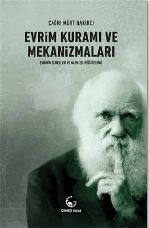Evrim Kurami ve Mekanizmalari. Evrimin Temelleri ve Nasil Isledigi Uzerine