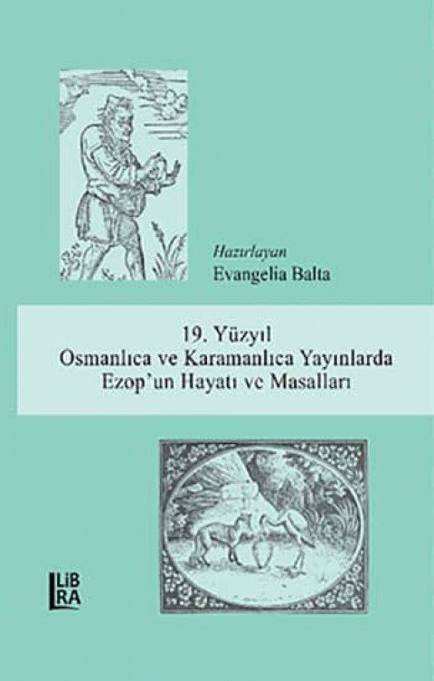 19. Yuzyil Osmanlica ve Karamanlica Yayinlarda Ezop'un Hayati ve Masallari