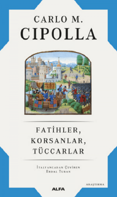 Fatihler, Korsanlar, Tuccarlar