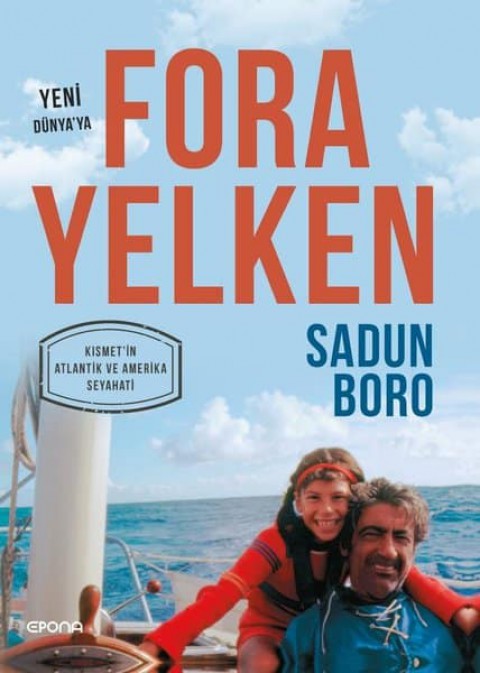 Fora Yelken - Yeni Dunya'ya. Kismet'in Atlantik ve Amerika Seyahati