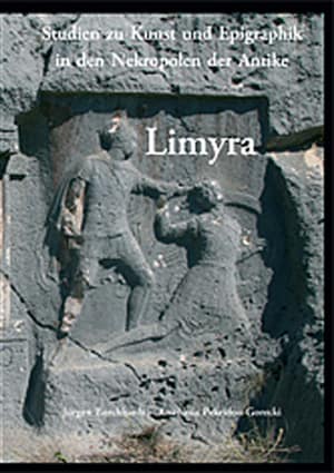 Limyra. Studien zu Kunst und Epigraphik in den Nekropolen der Antike