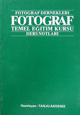Fotograf Dernekleri Fotograf Temel Egitim Kursu Ders Notlari