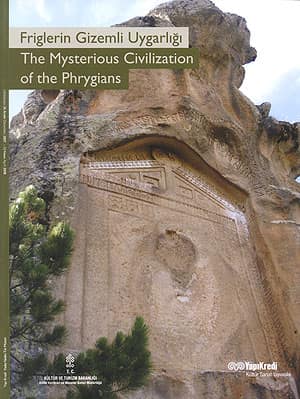 Friglerin Gizemli Uygarligi / The Mysterious Civilization of the Phrygians