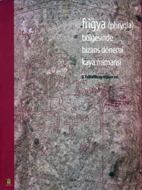 Frigya (Phrygia) Bolgesinde Bizans Donemi Kaya Mimarisi
