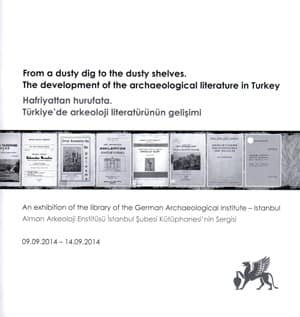 From a dusty dig to the dusty shelves. The development of the archaeological literature in Turkey