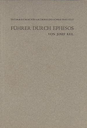Fuhrer durch Ephesos. Ein Fuhrer durch die Ruinenstatte und ihre Geschichte