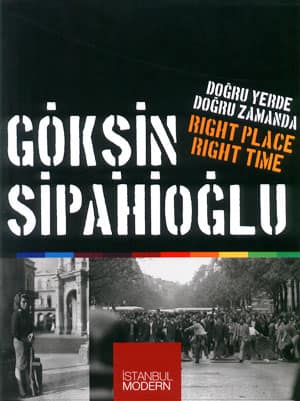 Goksin Sipahioglu: Right Place Right Time