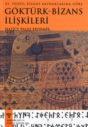 VI. Yuzyil Bizans Kaynaklarina Gore Gokturk-Bizans Iliskileri