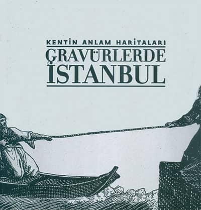 Kentin Anlam Haritalari Gravurlerde İstanbul