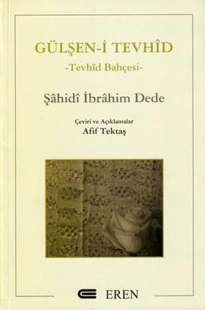 Gulsen-i Tevhid. Tevhid Bahcesi. Sahidi Ibrahim Dede