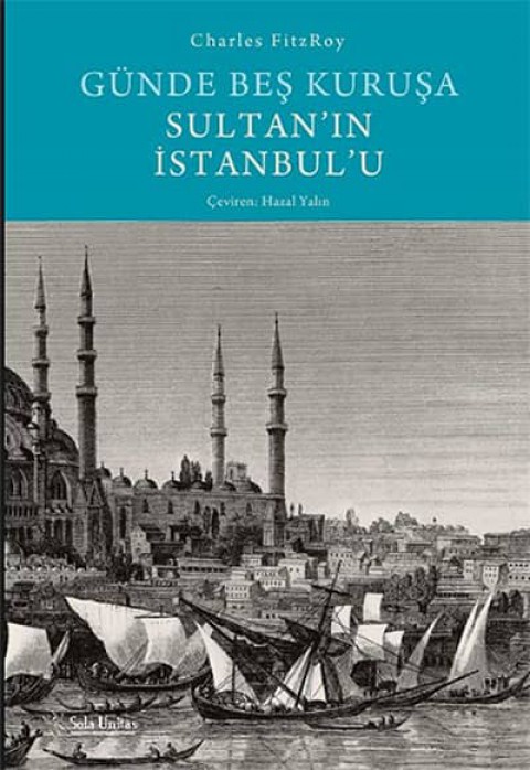 Gunde Bes Kurusa Sultan'in Istanbul'u