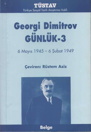 Georgi Dimitrov Gunluk - 3. 6 Mart 1945 - 6 Subat 1949