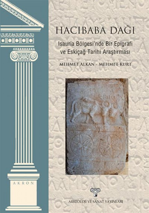 Hacibaba Dagi. Isaura Bolgesinde Bir Epigrafi ve Eskicag Tarihi Arastirmasi