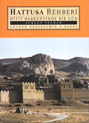 Hattusa Rehberi. Hitit Başkentinde Bir Gün