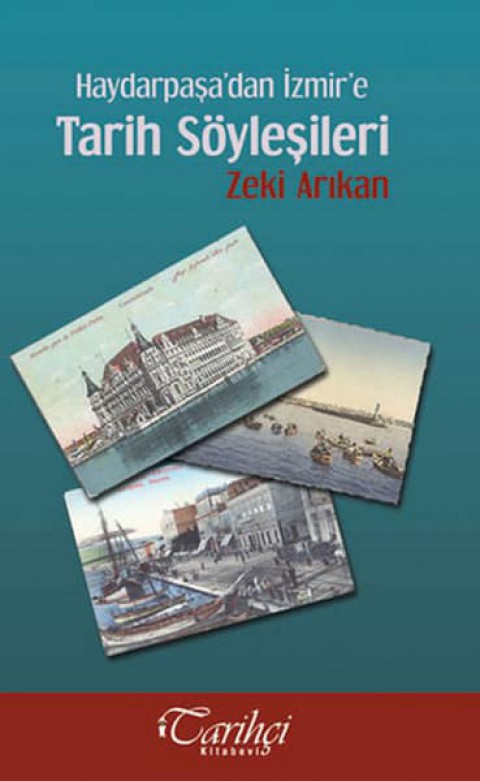 Haydarpasa'dan Izmir'e Tarih Soylesileri