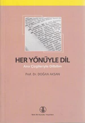 Her Yonuyle Dil. Ana Cizgileriyle Dilbilim