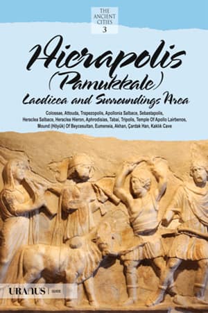 Hierapolis. Pamukkale Laodicea and Surrounding