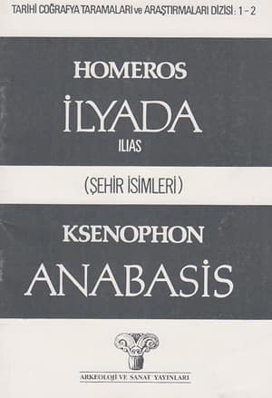 Ilyada (Ilias) Homeros. Ksenophon Anabasis (Sehir Isimleri)