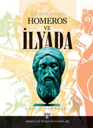 Kulturel Atamiz Homeros ve Ilyada.