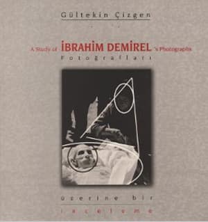 A Study of Ibrahim Demirel's Photographs