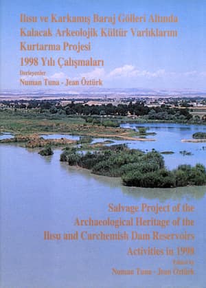 Salvage Project of the Archaeological Heritage of the Ilisu and Carchemish Dam Reservoirs Activities in 1998