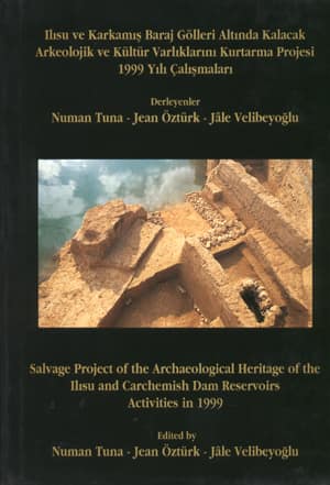Salvage Project of the Archaeological Heritage of the Ilisu and Carchemish Dam Reservoirs Activities in 1999