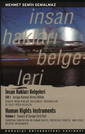Insan Haklari Belgeleri 1. Cilt / Human Rights Instruments Volume I