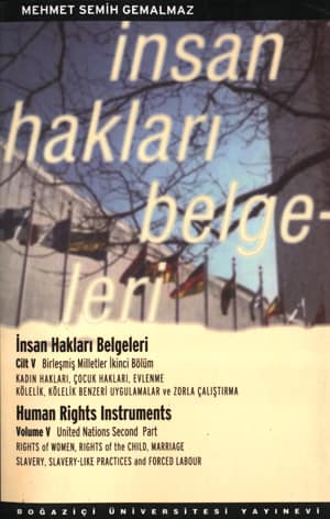 Insan Haklari Belgeleri 5. Cilt / Human Rights Instruments Volume V