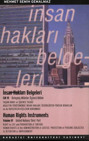 Insan Haklari Belgeleri 6. Cilt / Human Rights Instruments Volume VI