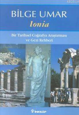 Ionia. Bir Tarihsel Coğrafya Arastirmasi ve Gezi Rehberi