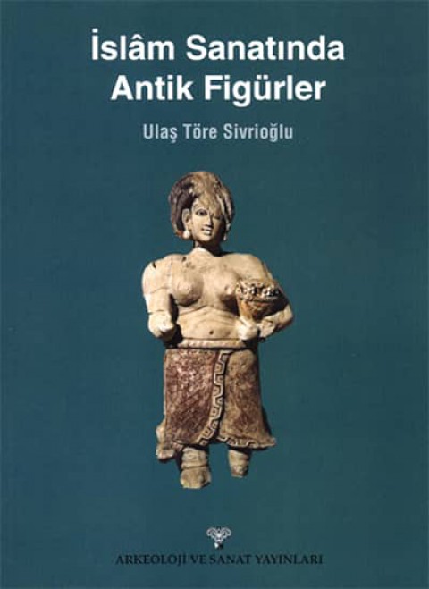 Islam Sanatinda Antik Figurler