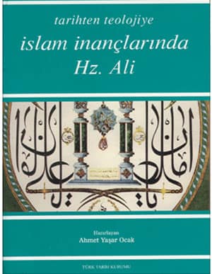 Tarihten Teolojiye Islam Inanclarinda Hz. Ali