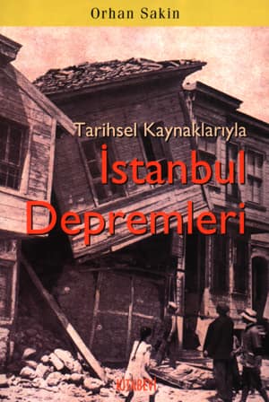 Tarihsel Kaynaklariyla Istanbul Depremleri