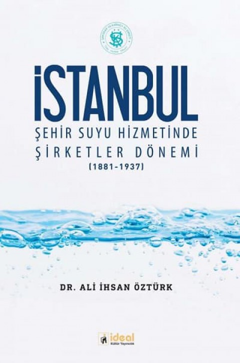 Istanbul Sehir Suyu Hizmetinde Sirketler Donemi (1881-1937)