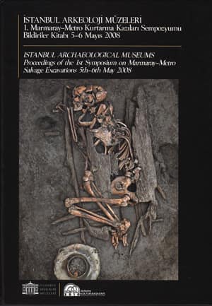 Proceedings of the 1st Symposium on Marmaray-Metro Salvage Excavations - Istanbul Archaeological Museums