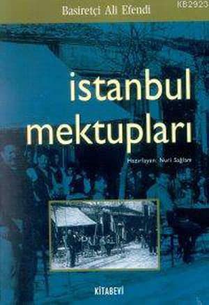 Istanbul Mektuplari - Basiretci Ali Efendi
