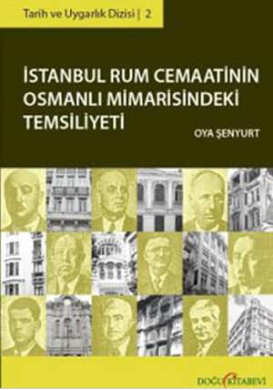 Istanbul Rum Cemaatinin Osmanli Mimarisindeki Temsiliyeti