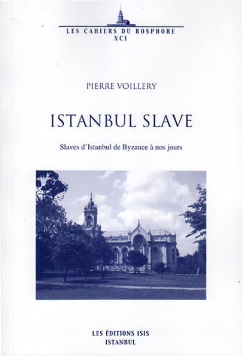 Istanbul Slave. Slaves d&#39;Istanbul de Byzance a nos Jours