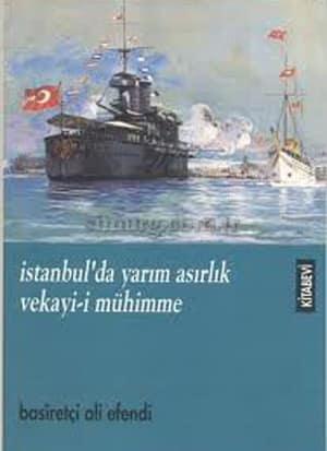 Istanbul'da Yarim Asirlik Vekayi- i Muhimme