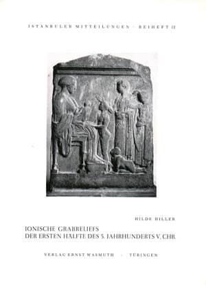 Ionische Grabreliefs der Ersten Halfte des 5. Jahrhunderts v. Chr.