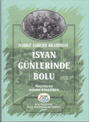 Mehmet Zekai'nin Kaleminden Isyan Gunlerinde Bolu