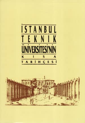 Istanbul Teknik Universitesi'nin Kisa Tarihcesi