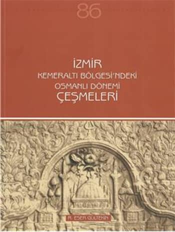 Izmir Kemeralti Bolgesindeki Osmanli Donemi Cesmeleri